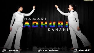 Hamari Adhuri Kahani | Emraan Hashmi | Vidya Balan | Sway For Dance | Dance Cover