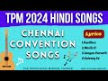 TPM 2024 | Chennai Convention Songs | All Hindi Songs | Jukebox