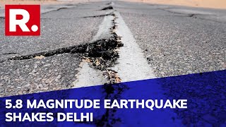 5.8 Magnitude Earthquake jolts Nepal; tremors felt in Delhi-NCR
