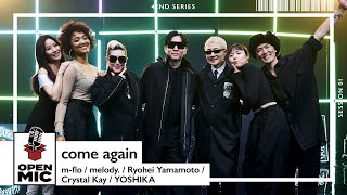 come again / m-flo × melody. × Ryohei Yamamoto × Crystal Kay × YOSHIKA【42nd ①/4】