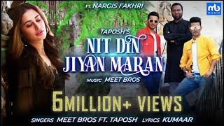 Nit Din Jiyan Maran - Official Video | Nargis Fakhri | Meet Bros Ft. Taposh | Kumaar | EID SPECIAL