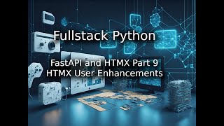 Fullstack Python FastAPI and HTMX Part 9