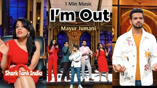 I'm Out - Mayur Jumani || 1 Min Music || Shark Tank India || Namita Thapar || MusicGram