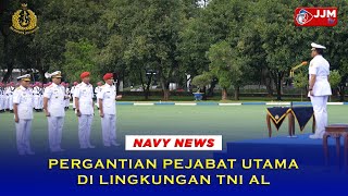 Navy News - PERGANTIAN PEJABAT UTAMA DI LINGKUNGAN TNI AL