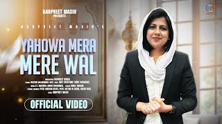 YAHOWA MERA MERE WAL VIDEO || HARPREET MASIH II AMRIT DHARIWAL II MASIH GEET 2024