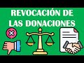 REVOCACIÓN DE LAS DONACIONES / DERECHO CIVIL / CONTRATOS CIVILES