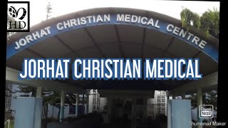 JORHAT  CHRISTIAN MEDICAL