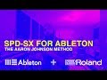 How To Use The SPD-SX For Ableton - The Aaron Johnson Method