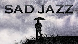 Sad Jazz Music - Relaxing Piano Jazz \u0026 Rain Sounds for Sleep, Study, Focus