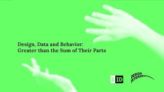 Design Intersections | Design, Data and Behavior: Greater than the Sum of Their Parts Panel