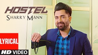 Hostel Sharry Mann (Lyrical Video Song) | Parmish Verma | Mista Baaz | "Punjabi Songs 2017"