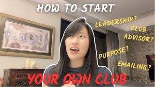 How to start YOUR OWN CLUB in HIGH SCHOOL