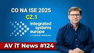 ISE 2025 | Nowości od światowych marek | Polskie firmy na targach | Esports Arena | AV iT News #124