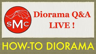 Replay of How-To Diorama Ep.94 - Diorama Q\u0026A LIVE!