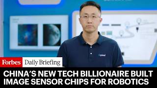 China’s Newest Tech Billionaire Made His Fortune From Developing Image Sensor Chips For Robotics