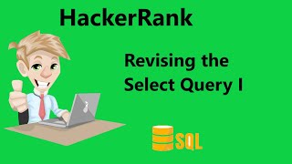 #1 revising the select query i hackerrank solution | SQL HackerRank | realNameHidden