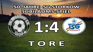 SG STORKOW - TSG NEUSTRELITZ 1:4 - Tore [Jubiläumsspiel - 50 Jahre SG Storkow]