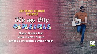 It's My City Ahmedabad | Gujarati Song | Bhumik Shah | Ahmedabad Foundation Day | Ahmedabad Day