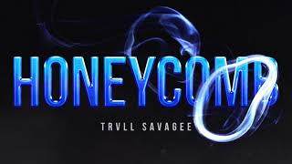 Trvll Savage - HONEYCOMB [Official Audio]