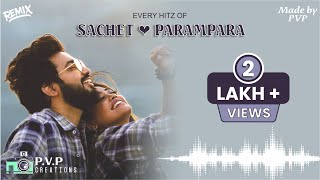 200k+ views || Sachet ❤️ Parampara || All hit songs MASHUP || By PVP CREATIONS ||