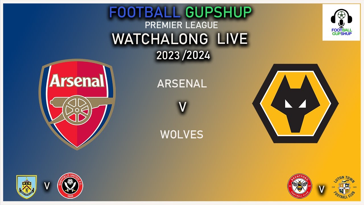 Arsenal Vs Wolves Live | Premier League 23/24 | Watchalong | #PL - YouTube