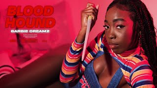 Barbie Dreamz - Bloodhound (Official Video)