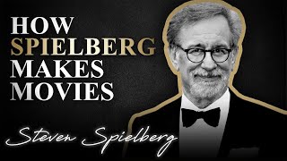 How Steven Spielberg Makes Movies | SWN