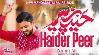 New 13 Rajab Manqabat 1446 - 2025| Zamin Ali | HAIDER PEER | 4K 2025