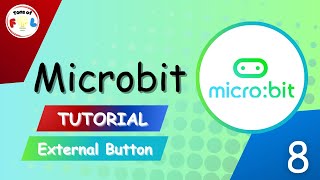 Microbit Tutorial: Lesson 8 - External Button