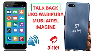 UKO WAHAGARIKA TALKBACK MURI PHONE YA AIRTEL IMAGINE YA 20000RWF/ HO TO STOP TALKBACK ON YOUR PHONE