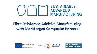 Fibre Reinforced Additive Manufacturing with MarkForged Composite Printers