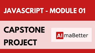 Alma Better • Capstone Project Javascript Module 01 • Full Stack Web Development •