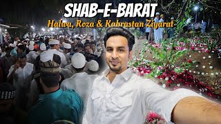 🌟 Shab-e-Barat 2025 - Roza, Nafil Namaz \u0026 Kabrastan Visit 🕊️ | Ber ki Patti aur Chane ka Halwa ✨