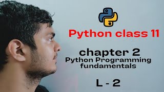 Python class 11 CBSE | Chapter 2 python programming fundamentals | L-2 | DevelopersOnline