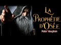 LA PROPHETIE D OSEE | Peter Vaughan | Traduction Maryline Orcel