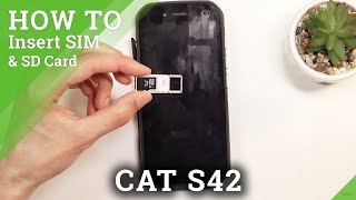 How to Insert Nano SIM Card and Micro SD Card into CAT S42