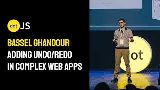 dotJS 2024 - Bassel Ghandour - Adding Undo/Redo to Complex Web Apps