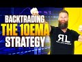 Back Trading the 10 EMA Strategy!