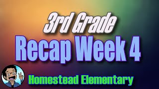 3rd Grade Week 4 Recap: Homestead Elementary