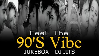 FEEL THE 90'S VIBE JUKEBOX | DJ JITS | YEH DIL AASHIQANA | RAAZ | AAPKE PYAAR MEIN | KASOOR | LOVE 💝