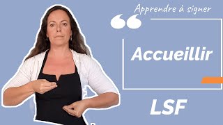 Signer ACCUEILLIR en LSF (langue des signes française). Apprendre la LSF par configuration