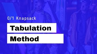 0/1 Knapsack Tabulation Approach with Python implementation