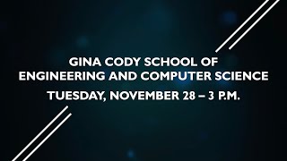 Gina Cody School of Engineering \u0026 Computer Science, Tuesday, November 28, 2023 - 3 p.m.