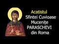 Acatistul Sfintei Cuvioase Mucenițe Paraschevi din Roma -  26 Iulie - slujitor Dani