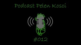 Miękkim trza być, a nie twardym - Podcast Pełen Kości #012