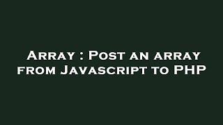 Array : Post an array from Javascript to PHP