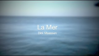 Dirk Maassen - La Mer (http://dirkmaassen.com)