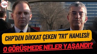 CHP'li Günaydın, TRT Genel Müdürü ile görüşmesinin detaylarını anlattı! \