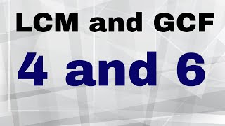 LCM of 4 and 6 plus the GCF of 4 and 6