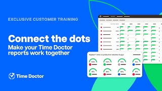Connect the dots: Make your Time Doctor reports work together
